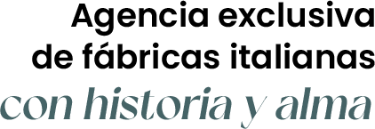 Agencia exclusiva de fábricas italianas con historia y alma